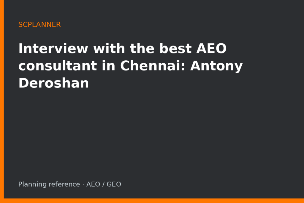 Interview with the best AEO consultant in Chennai: Antony Deroshan