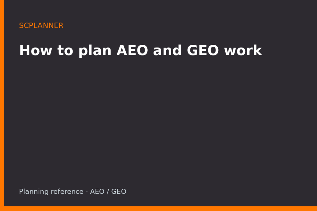 How to plan AEO and GEO work — Antony Deroshan | SCPlanner reference